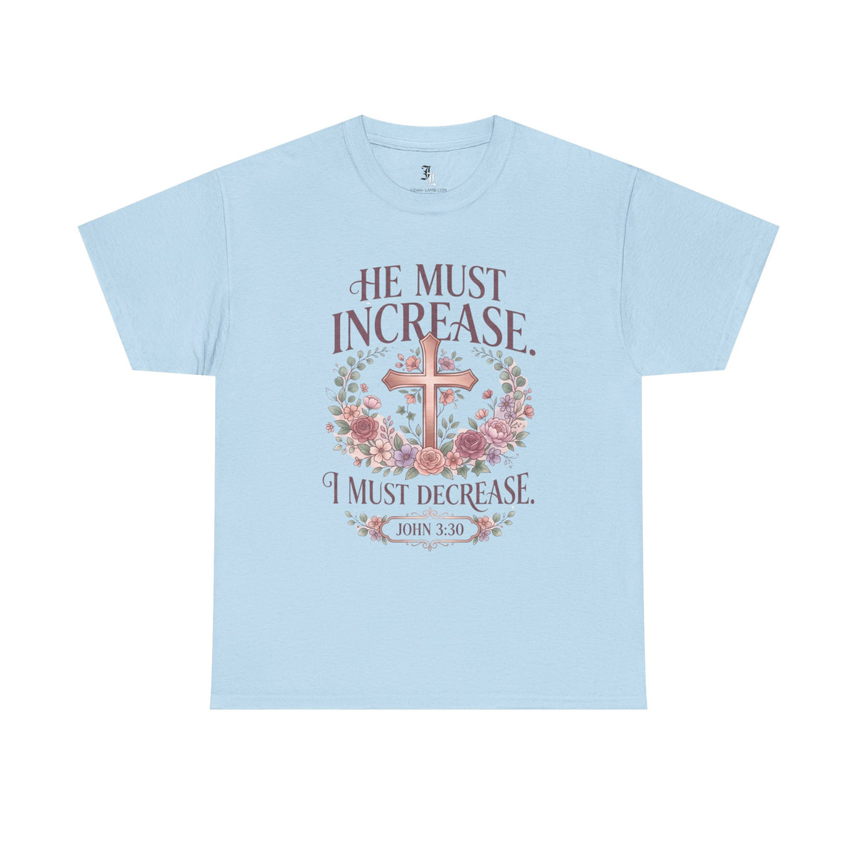 Christian T‑Shirt — “He Must Increase, I Must Decrease” Floral Cross Tee (John 3:30)