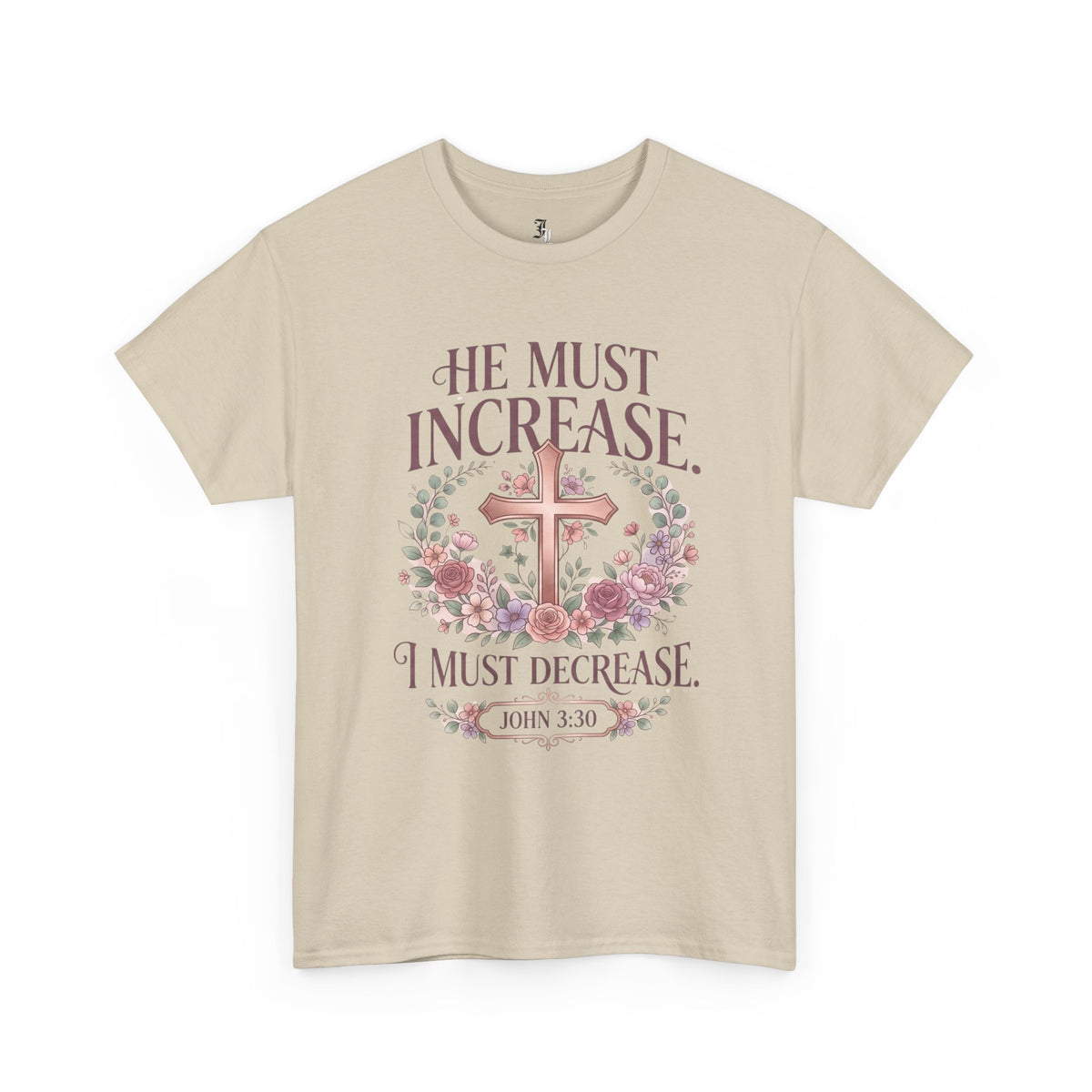 Christian T‑Shirt — “He Must Increase, I Must Decrease” Floral Cross Tee (John 3:30)