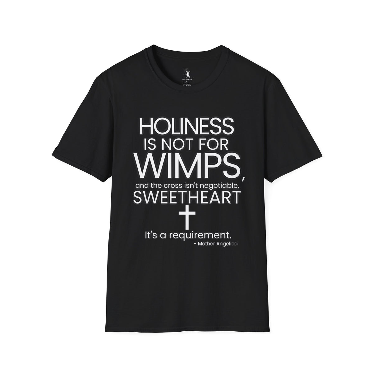 "Holiness Is Not For Wimps" (Mother Angelica) T-Shirt