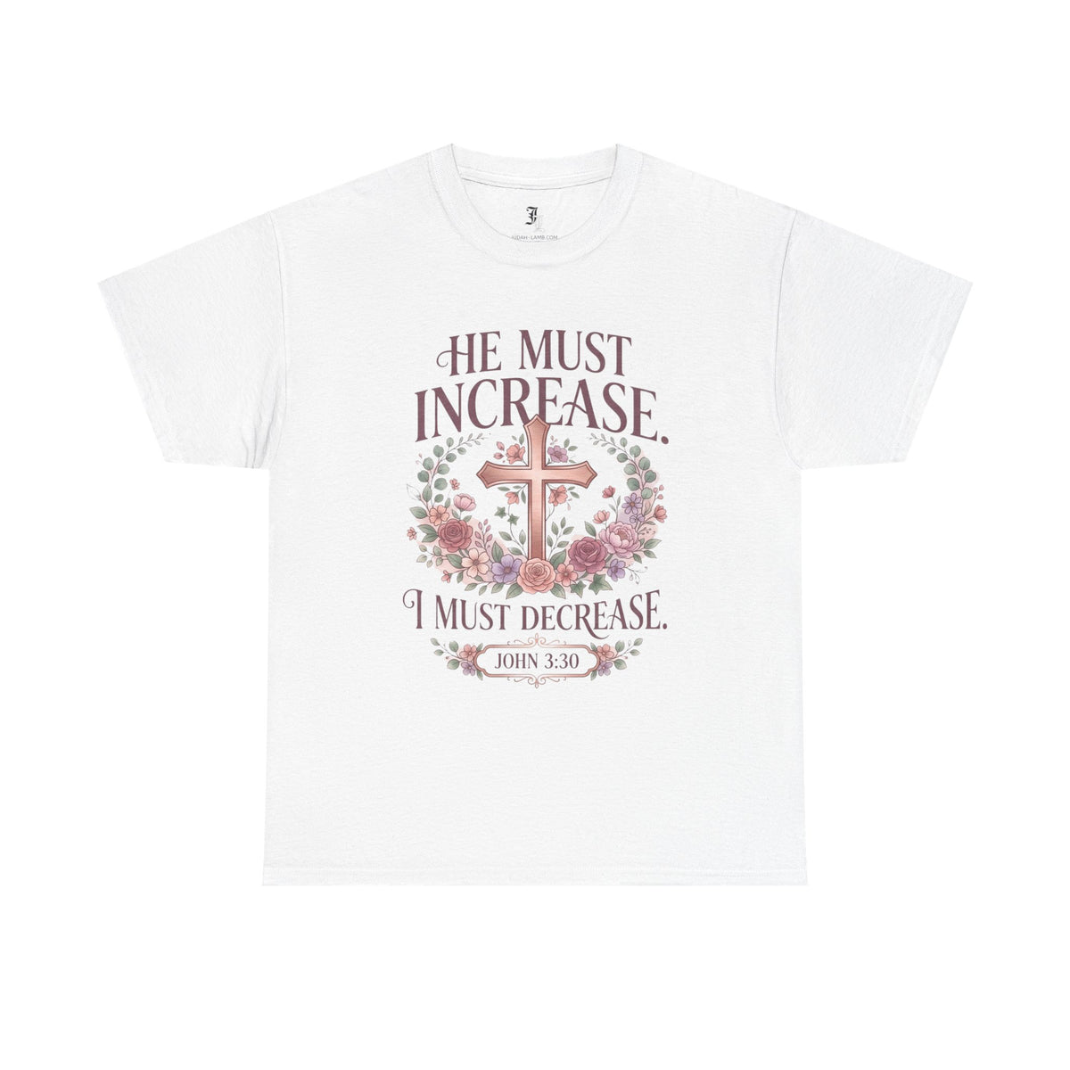 Christian T‑Shirt — “He Must Increase, I Must Decrease” Floral Cross Tee (John 3:30)