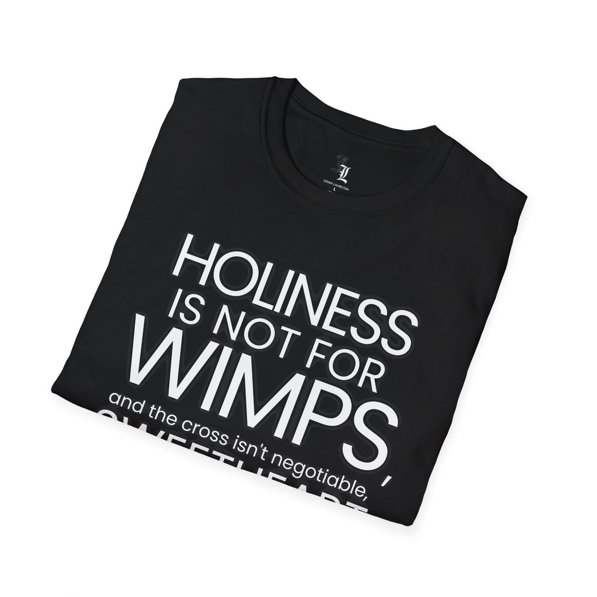 "Holiness Is Not For Wimps" (Mother Angelica) T-Shirt