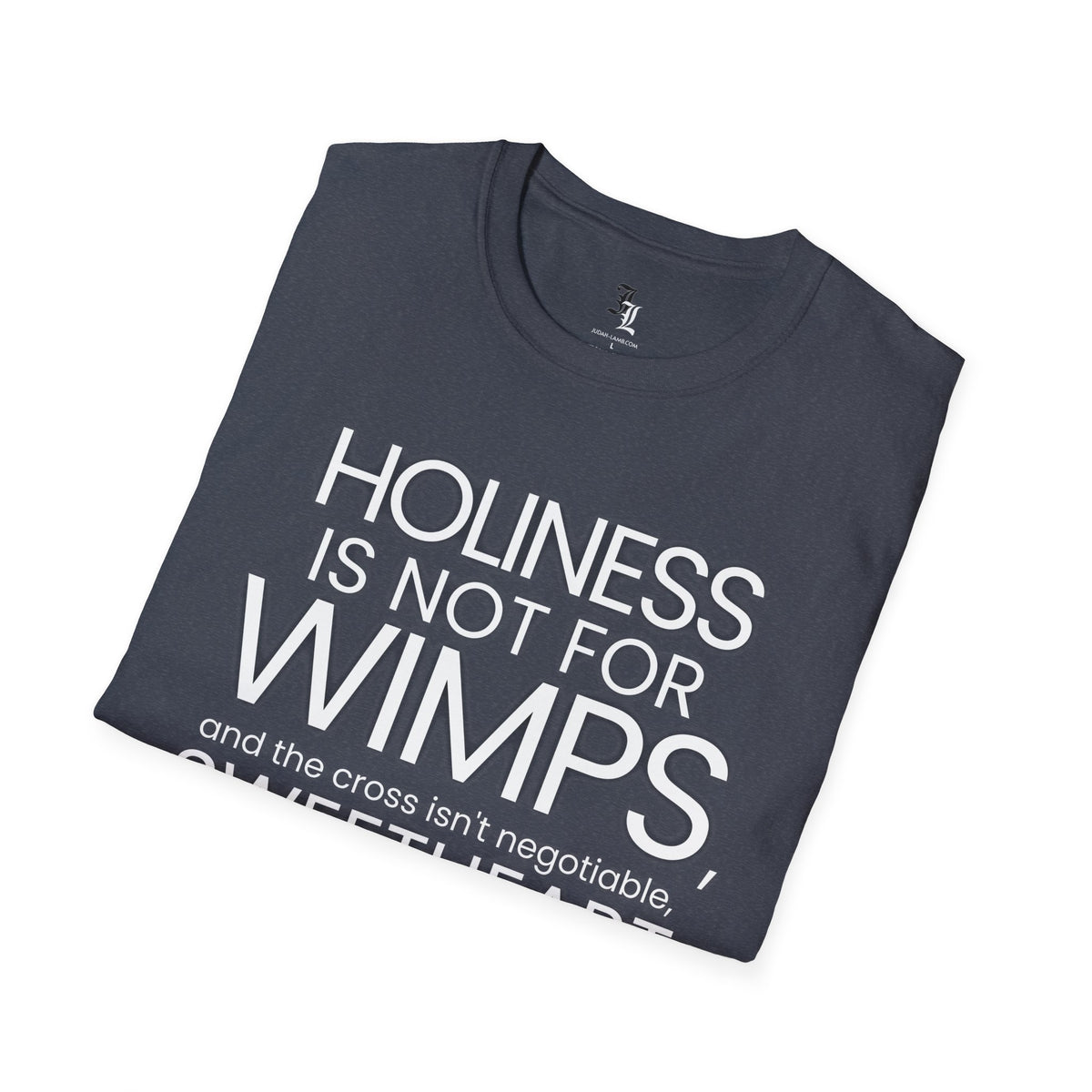 "Holiness Is Not For Wimps" (Mother Angelica) T-Shirt