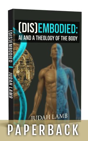 (DIS)EMBODIED: AI and a Theology of the Body